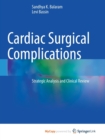 Cardiac Surgical Complications : Strategic Analysis and Clinical Review - Book
