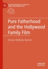 Pure Fatherhood and the Hollywood Family Film - Book