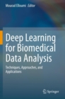 Deep Learning for Biomedical Data Analysis : Techniques, Approaches, and Applications - Book