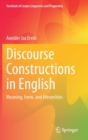 Discourse Constructions in English : Meaning, Form, and Hierarchies - Book