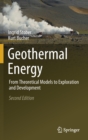 Geothermal Energy : From Theoretical Models to Exploration and Development - Book