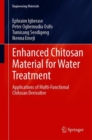 Enhanced Chitosan Material for Water Treatment : Applications of Multi-Functional Chitosan Derivative - Book