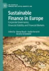 Sustainable Finance in Europe : Corporate Governance, Financial Stability and Financial Markets - Book