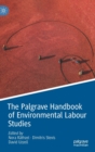 The Palgrave Handbook of Environmental Labour Studies - Book