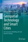 Geospatial Technology and Smart Cities : ICT, Geoscience Modeling, GIS and Remote Sensing - Book
