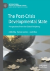 The Post-Crisis Developmental State : Perspectives from the Global Periphery - Book