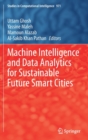 Machine Intelligence and Data Analytics for Sustainable Future Smart Cities - Book