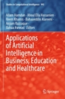 Applications of Artificial Intelligence in Business, Education and Healthcare - Book