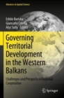 Governing Territorial Development in the Western Balkans : Challenges and Prospects of Regional Cooperation - Book