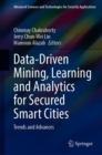 Data-Driven Mining, Learning and Analytics for Secured Smart Cities : Trends and Advances - Book