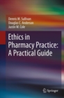 Ethics in Pharmacy Practice: A Practical Guide - Book