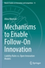 Mechanisms to Enable Follow-On Innovation : Liability Rules vs. Open Innovation Models - Book