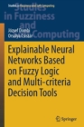 Explainable Neural Networks Based on Fuzzy Logic and Multi-criteria Decision Tools - Book