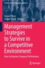 Management Strategies to Survive in a Competitive Environment : How to Improve Company Performance - Book