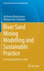 River Sand Mining Modelling and Sustainable Practice : The Kangsabati River, India - Book