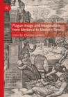 Plague Image and Imagination from Medieval to Modern Times - Book