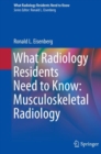 What Radiology Residents Need to Know: Musculoskeletal Radiology - Book