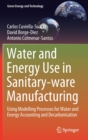 Water and Energy Use in Sanitary-ware Manufacturing : Using Modelling Processes for Water and Energy Accounting and Decarbonisation - Book