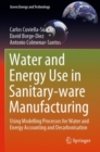 Water and Energy Use in Sanitary-ware Manufacturing : Using Modelling Processes for Water and Energy Accounting and Decarbonisation - Book
