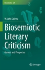Biosemiotic Literary Criticism : Genesis and Prospectus - Book