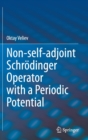 Non-self-adjoint Schrodinger Operator with a Periodic Potential - Book