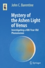 Mystery of the Ashen Light of Venus : Investigating a 400-Year-Old Phenomenon - Book