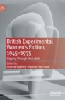 British Experimental Women’s Fiction, 1945—1975 : Slipping Through the Labels - Book