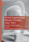 British Experimental Women's Fiction, 1945-1975 : Slipping Through the Labels - Book