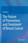 The Future of Prevention and Treatment of Breast Cancer - Book