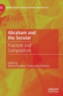 Abraham and the Secular : Fracture and Composition - Book