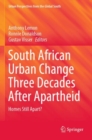 South African Urban Change Three Decades After Apartheid : Homes Still Apart? - Book