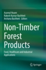 Non-Timber Forest Products : Food, Healthcare and Industrial Applications - Book