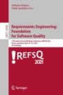 Requirements Engineering:  Foundation  for Software Quality : 27th International Working Conference, REFSQ 2021, Essen, Germany, April 12–15, 2021, Proceedings - Book