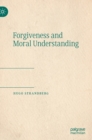 Forgiveness and Moral Understanding - Book