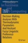 Decision-Making Analyses with Thermodynamic Parameters and Hesitant Fuzzy Linguistic Preference Relations - Book