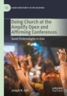 Doing Church at the Amplify Open and Affirming Conferences : Queer Ecclesiologies in Asia - Book