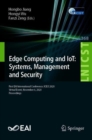 Edge Computing and IoT: Systems, Management and Security : First EAI International Conference, ICECI 2020, Virtual Event, November 6, 2020, Proceedings - Book
