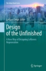 Design of the Unfinished : A New Way of Designing Leftovers Regeneration - Book