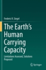 The Earth's Human Carrying Capacity : Limitations Assessed, Solutions Proposed - Book