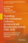 Proceedings of the International Conference on Industrial and Manufacturing Systems (CIMS-2020) : Optimization in Industrial and Manufacturing Systems and Applications - Book