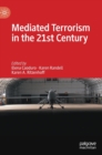Mediated Terrorism in the 21st Century - Book