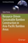 Resource-Driven Sustainable Bamboo Construction in Asia-Pacific Bamboo Areas - Book