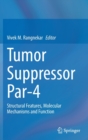 Tumor Suppressor Par-4 : Structural Features, Molecular Mechanisms and Function - Book