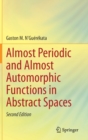 Almost Periodic and Almost Automorphic Functions in Abstract Spaces - Book