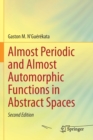 Almost Periodic and Almost Automorphic Functions in Abstract Spaces - Book