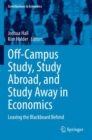 Off-Campus Study, Study Abroad, and Study Away in Economics : Leaving the Blackboard Behind - Book