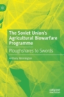 The Soviet Union's Agricultural Biowarfare Programme : Ploughshares to Swords - Book