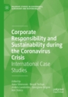 Corporate Responsibility and Sustainability during the Coronavirus Crisis : International Case Studies - Book