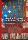 American Literature in the Era of Trumpism : Alternative Realities - Book