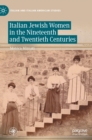 Italian Jewish Women in the Nineteenth and Twentieth Centuries - Book